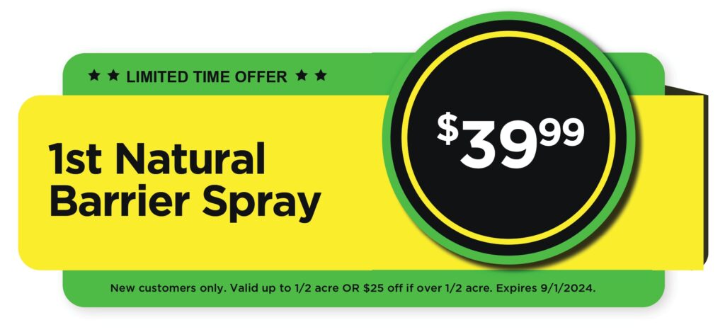 1st Natural Barrier Spray Coupon - $39.99 for your first Natural treatment promotion.